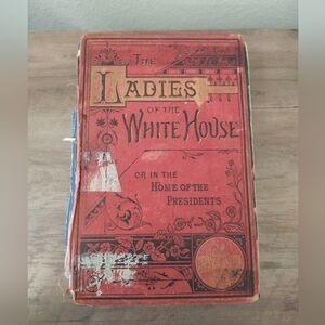 Vintage 1884 The Ladies of the White House Book